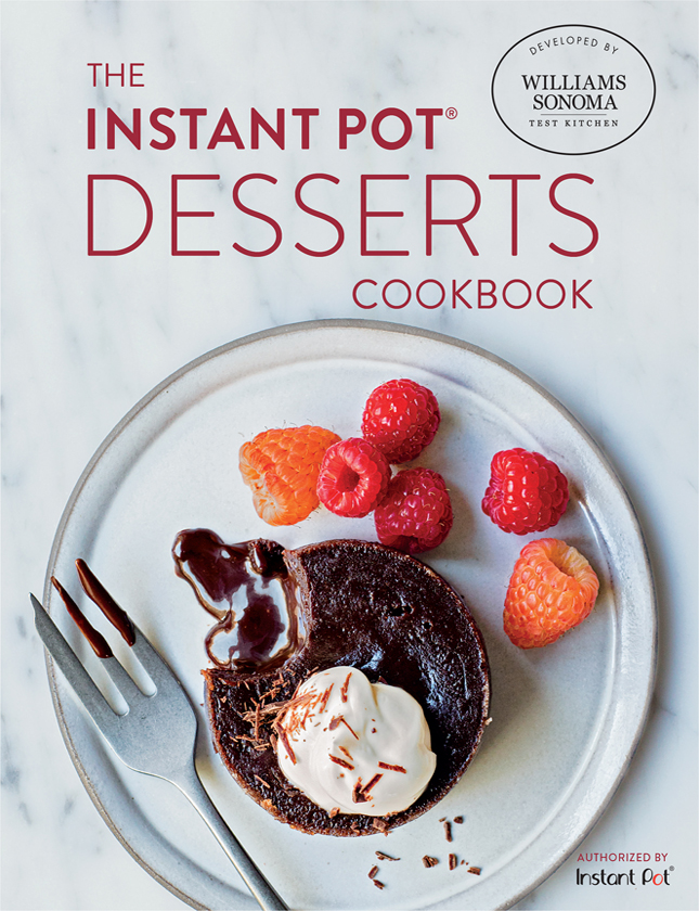 The Instant Pot® Desserts Cookbook